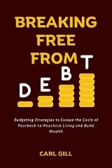 Breaking Free From Debt - Carl Gill