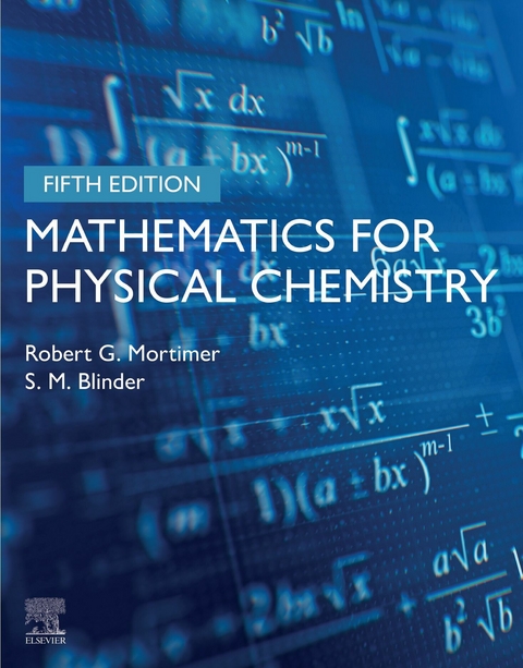 Mathematics for Physical Chemistry -  Robert G. Mortimer,  S.M. Blinder