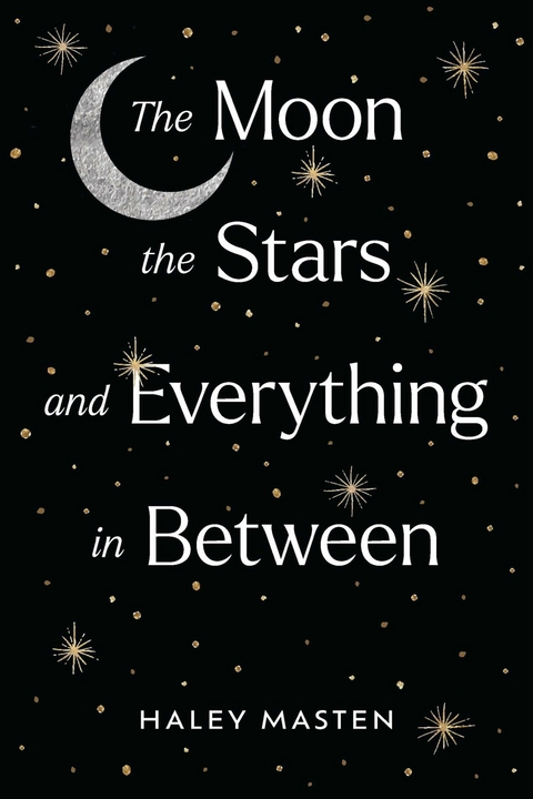 Moon the Stars and Everything in Between -  Haley Masten