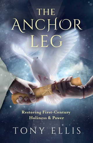 Anchor Leg: Restoring First-Century Holiness and Power
