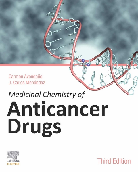 Medicinal Chemistry of Anticancer Drugs -  Carmen Avendano,  J. Carlos Menendez