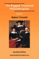 Ragged Trousered Philanthropists Volume I [Easyread Edition] - Robert Tressell