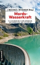 Mords-Wasserkraft: 12 Alpenkrimis von KÃ¤rnten, Salzburg bis ins Zillertal Jeff Maxian Editor