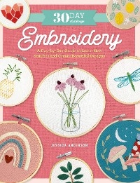 30 Day Challenge: Embroidery -  Jessica Anderson