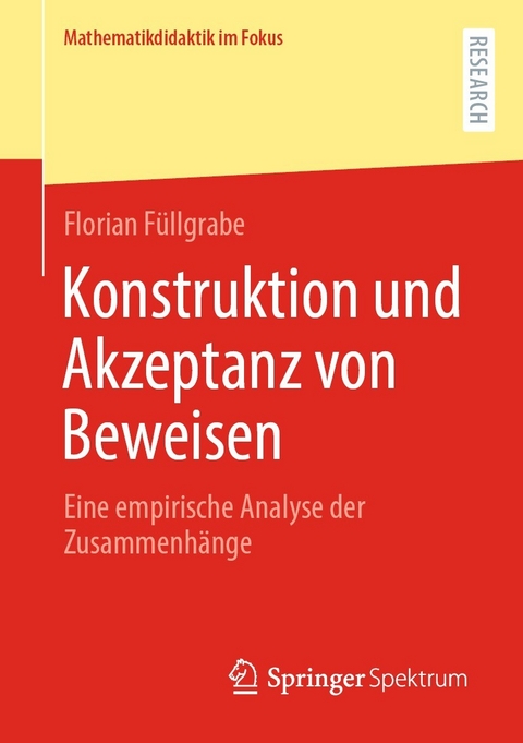 Konstruktion und Akzeptanz von Beweisen -  Florian Füllgrabe