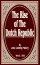 The Rise of the Dutch Republic: A History