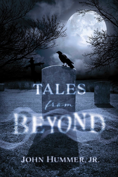 Tales From Beyond -  Jr. John Hummer