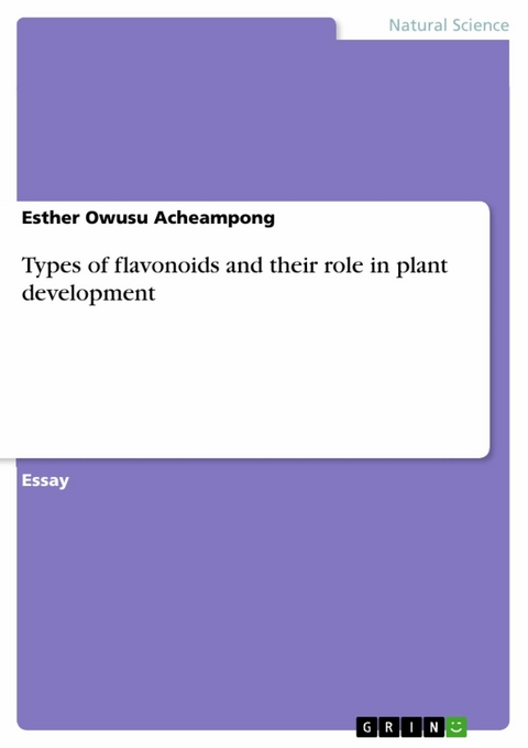 Types of flavonoids and their role in plant development - Esther Owusu Acheampong