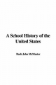 School History of the United States - Bach John McMaster
