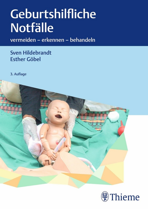 Geburtshilfliche Notfälle -  Esther Göbel,  Sven Hildebrandt