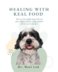 Healing with Real Food - Neal Loh