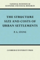 The Structure, Size and Costs of Urban Settlements - P. A. Stone