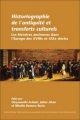 Historiographie de l'antiquite et transferts culturels - Chryssanthi Avlami; Jaime Alvar; Mirella Romero Recio