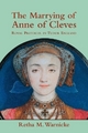 The Marrying of Anne of Cleves: Royal Protocol in Early Modern England Retha M. Warnicke Author
