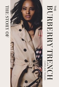 Story of the Burberry Trench -  Caroline Young