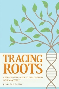 Tracing Roots - Penelope Green