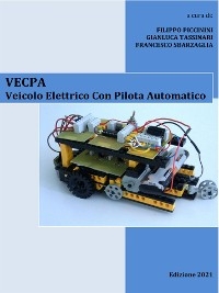 VECPA - Veicolo Elettrico Con Pilota Automatico - Filippo Piccinini, Francesco Sbarzaglia, Gianluca Tassinari