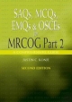 SAQs, MCQs, EMQs and OSCEs for MRCOG Part 2, Second edition - Justin C. Konje