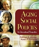 Aging Social Policies - Robbyn R. Wacker; Karen A. Roberto