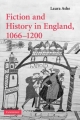 Fiction and History in England, 1066-1200 (Cambridge Studies in Medieval Literature, 68, Band 68)
