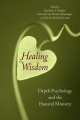 Healing Wisdom - Kathleen J. Greider; Deborah Van Deusen Hunsinger; Felicity Brock Kelcourse