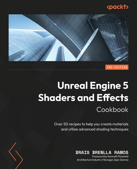 Unreal Engine 5 Shaders and Effects Cookbook -  Brais Brenlla Ramos