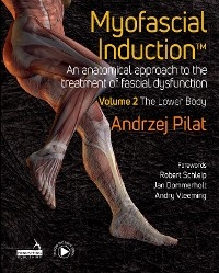 Myofascial Induction(TM) Volume 2: The Lower Body -  Andrzej Pilat