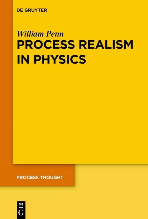 Process Realism in Physics -  William Penn