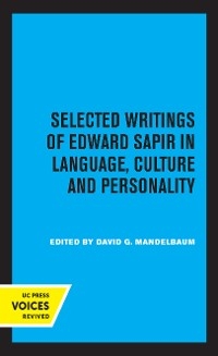 Selected Writings of Edward Sapir in Language, Culture and Personality - Edward Sapir