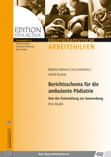Berichtsschema für die ambulante Pädiatrie - Nadine Hahme, Lina Schürken, Astrid Kuntze