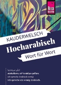 Reise Know-How Sprachführer Hocharabisch - Wort für Wort: Kauderwelsch-Band 76 - Hans Leu