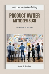 Product Owner Methoden-Buch - Boris B. Pavlov