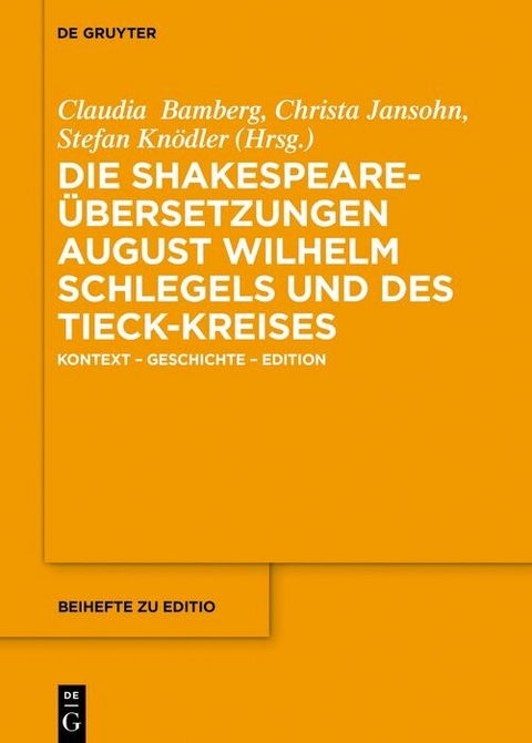 Die Shakespeare-Übersetzungen August Wilhelm Schlegels und des Tieck-Kreises - 