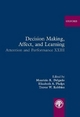 Decision Making, Affect, and Learning - Mauricio R. Delgado; Elizabeth A. Phelps; Trevor W. Robbins