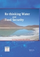 Re-thinking Water and Food Security - Luis Martinez-Cortina; Alberto Garrido; Elena Lopez-Gunn