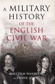 Military History of the English Civil War - Malcolm Wanklyn;  Frank Jones