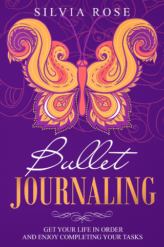 Bullet Journaling - Silvia Rose