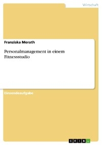 Personalmanagement in einem Fitnessstudio - Franziska Merath