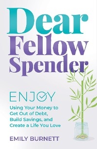 Dear Fellow Spender - Emily Burnett