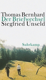 Der Briefwechsel - Thomas Bernhard, Siegfried Unseld