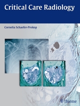 Critical Care Radiology - Cornelia Schaefer-Prokop