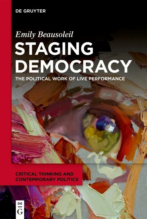 Staging Democracy -  Emily Beausoleil