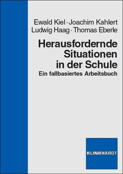Herausfordernde Situationen in der Schule -  Ewald Kiel,  Joachim Kahlert,  Ludwig Haag,  Thomas Eberle