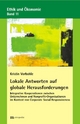 Lokale Antworten auf globale Herausforderungen: Integrative Kooperationen zwischen Unternehmen und Nonprofit-Organisationen im Kontext von Corporate Social Responsiveness (Ethik und Ökonomie)