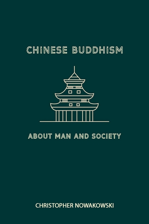 Chinese Buddhism about Man and Society -  Christopher Nowakowski