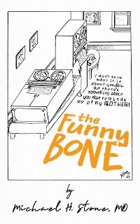 Funny Bone of Dr. Michael Stone -  Michael H Stone