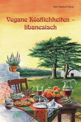 Vegane Köstlichkeiten - libanesisch - Abla Maalouf-Tamer