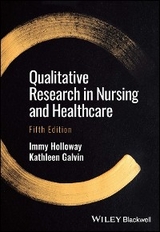 Qualitative Research in Nursing and Healthcare -  Kathleen Galvin,  Immy Holloway