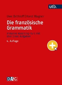 Die französische Grammatik - Uwe Dethloff, Horst Wagner