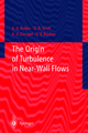 The Origin of Turbulence in Near-Wall Flows
